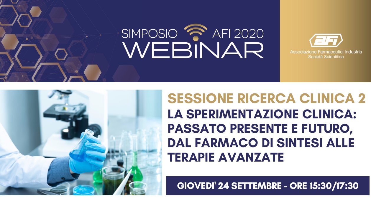 SIMPOSIO AFI DIGITAL – RICERCA CLINICA 2 – LA SPERIMENTAZIONE CLINICA: PASSATO PRESENTE E FUTURO, DAL FARMACO DI SINTESI ALLE TERAPIE AVANZATE